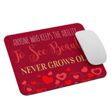 2_259 - Anyone who keeps the ability to see beauty never grows old - Mouse pad