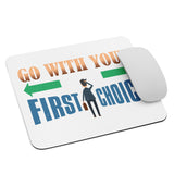 6_172 - Go with your first choice - Mouse pad