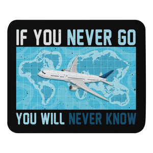 5_149 - If you never go, you will never know - Mouse pad