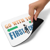 6_172 - Go with your first choice - Mouse pad