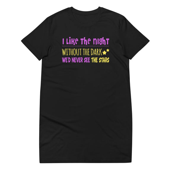 2_76 - I like the night. Without the dark we'd never see the stars - Organic cotton t-shirt dress