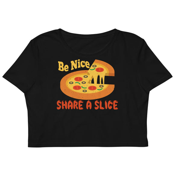 3_179 - Be nice share a slice - Organic Crop Top