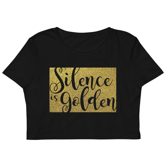 4_32 - Silence is golden - Organic Crop Top