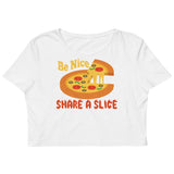 3_179 - Be nice share a slice - Organic Crop Top