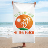 3_180 - Life is always better at the beach - Towel