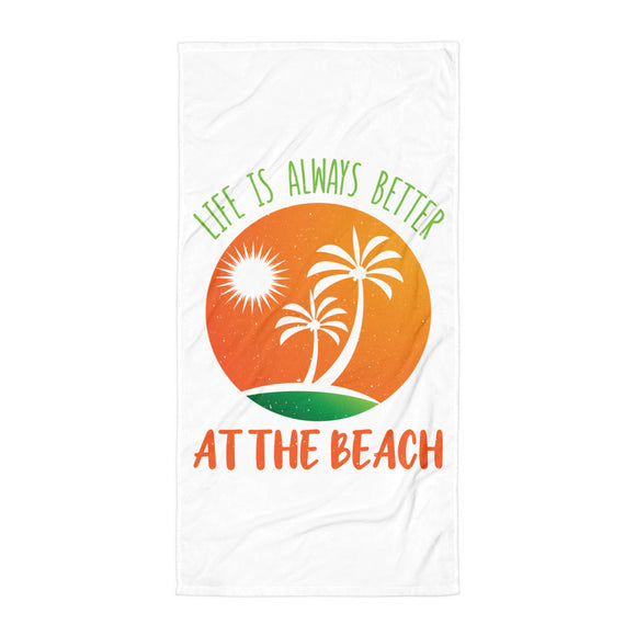 3_180 - Life is always better at the beach - Towel