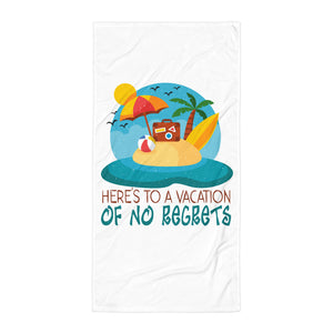 4_286 -Here's to a vacation of no regrets - Towel