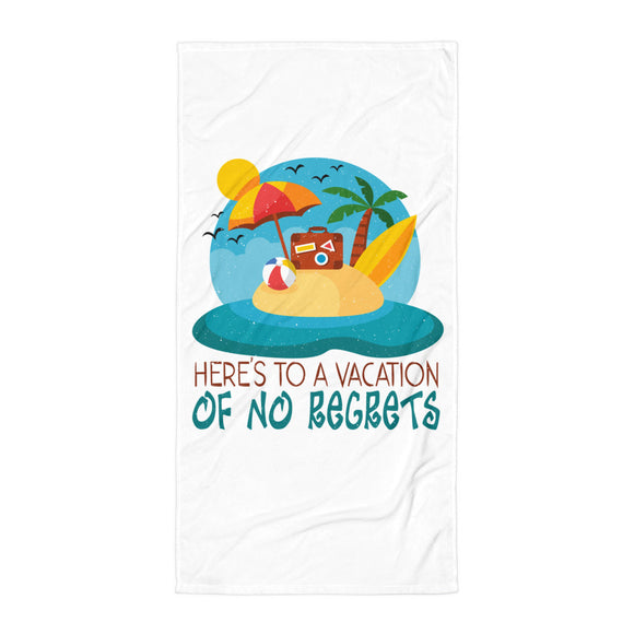 4_286 -Here's to a vacation of no regrets - Towel