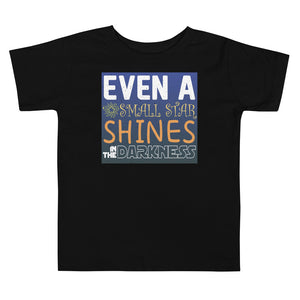 5_294 -Even a small star shines in the darkness - Toddler Short Sleeve Tee