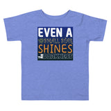 5_294 -Even a small star shines in the darkness - Toddler Short Sleeve Tee