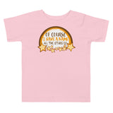 4_71 - Of course I have a name, all the stars do - Toddler Short Sleeve Tee