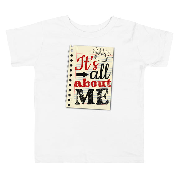 7_127 - It's all about me - Toddler Short Sleeve Tee