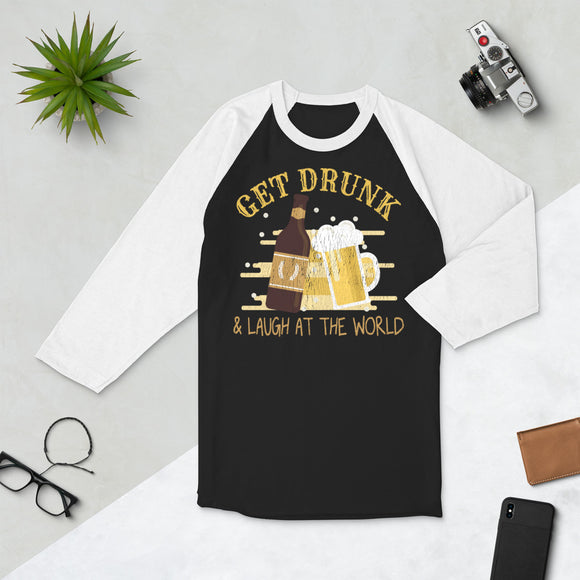 4_223 - Get drunk and laugh at the world - 3/4 sleeve raglan shirt