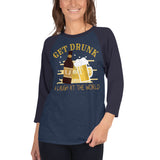 4_223 - Get drunk and laugh at the world - 3/4 sleeve raglan shirt