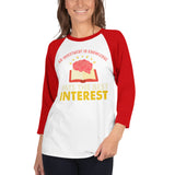 2_53 - An investment in knowledge pays the best interest - 3/4 sleeve raglan shirt