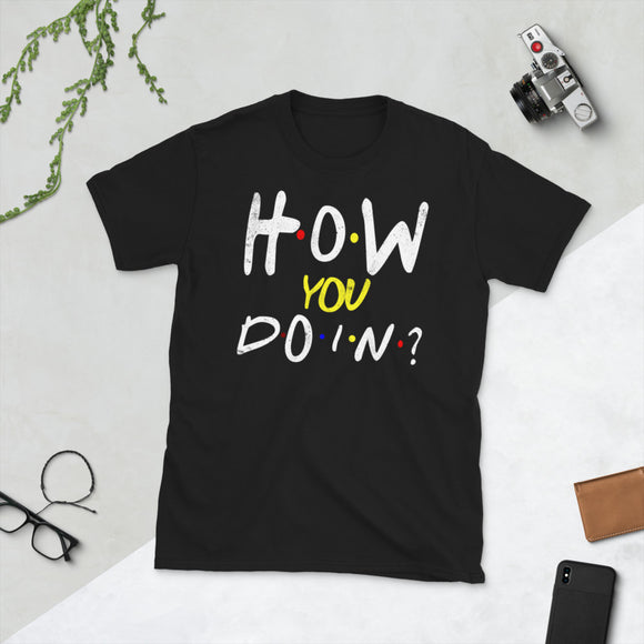 1_64 - How you doin'? - Short-Sleeve Unisex T-Shirt