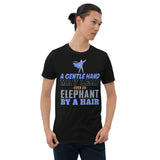 2_243 - A gentle hand may lead even an elephant by a hair - Short-Sleeve Unisex T-Shirt