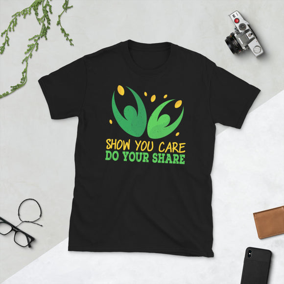 5_190 - Show you care, do your share - Short-Sleeve Unisex T-Shirt