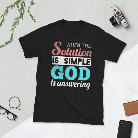 1_237 - When the solution is simple, God is answering - Short-Sleeve Unisex T-Shirt