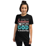 1_237 - When the solution is simple, God is answering - Short-Sleeve Unisex T-Shirt