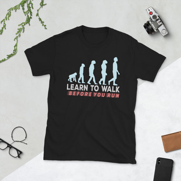 5_236 - Learn to walk before you run - Short-Sleeve Unisex T-Shirt