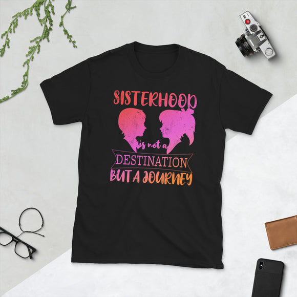 4_11 - Sisterhood is not a destination, but a journey - Short-Sleeve Unisex T-Shirt