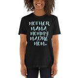 7 - Mother Mama Mommy Madre Mom - Short-Sleeve Unisex T-Shirt