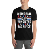 1 - Memorial day honor the sacrifice - Short-Sleeve Unisex T-Shirt