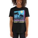 2_60 - Vacation calories don't count - Short-Sleeve Unisex T-Shirt