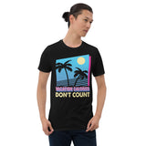 2_60 - Vacation calories don't count - Short-Sleeve Unisex T-Shirt