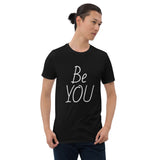 "Be YOU" - Short-Sleeve Unisex T-Shirt