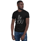 "Be YOU" - Short-Sleeve Unisex T-Shirt