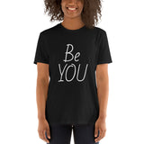 "Be YOU" - Short-Sleeve Unisex T-Shirt