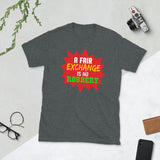 3_21 - A fair exchange is no robbery - Short-Sleeve Unisex T-Shirt