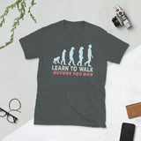 5_236 - Learn to walk before you run - Short-Sleeve Unisex T-Shirt