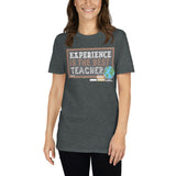 6_67 - Experience is the best teacher - Short-Sleeve Unisex T-Shirt