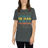 2_69 - Keep your eyes on the stars and your feet on the ground - Short-Sleeve Unisex T-Shirt