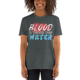 5_271 - Blood is thicker than water - Short-Sleeve Unisex T-Shirt