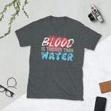 5_271 - Blood is thicker than water - Short-Sleeve Unisex T-Shirt