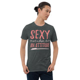 2_116 - Sexy isn't a shape, it's an attitude - Short-Sleeve Unisex T-Shirt