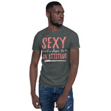 2_116 - Sexy isn't a shape, it's an attitude - Short-Sleeve Unisex T-Shirt