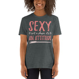 2_116 - Sexy isn't a shape, it's an attitude - Short-Sleeve Unisex T-Shirt