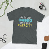 4_277 - As is our confidence, so is our capacity - Short-Sleeve Unisex T-Shirt