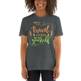 3_224 - Travel far enough you meet yourself - Short-Sleeve Unisex T-Shirt