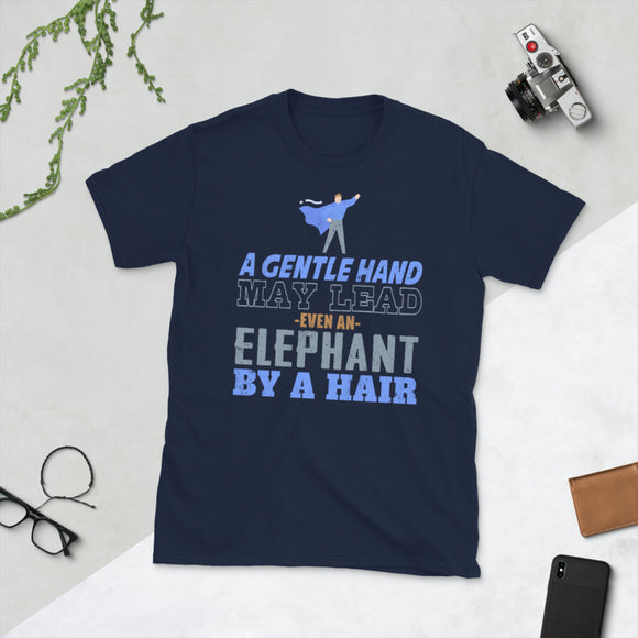 2_243 - A gentle hand may lead even an elephant by a hair - Short-Sleeve Unisex T-Shirt
