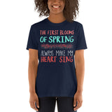 2_87 - The first blooms of spring always make my heart sing - Short-Sleeve Unisex T-Shirt