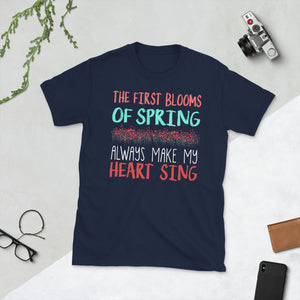 2_87 - The first blooms of spring always make my heart sing - Short-Sleeve Unisex T-Shirt