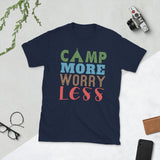 2_270 - Camp more, worry less - Short-Sleeve Unisex T-Shirt