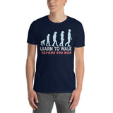 5_236 - Learn to walk before you run - Short-Sleeve Unisex T-Shirt