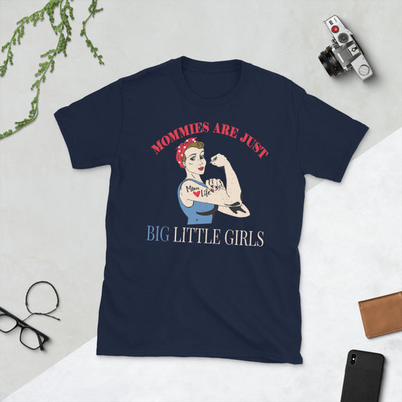 2_32 - Mommies are just big little girls - Short-Sleeve Unisex T-Shirt